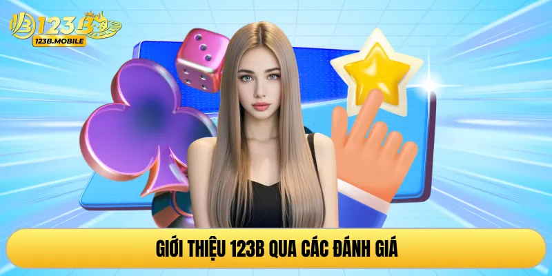 Giới thiệu 123B qua các đánh giá