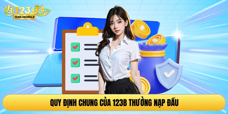 Quy định chung của 123B thưởng nạp đầu
