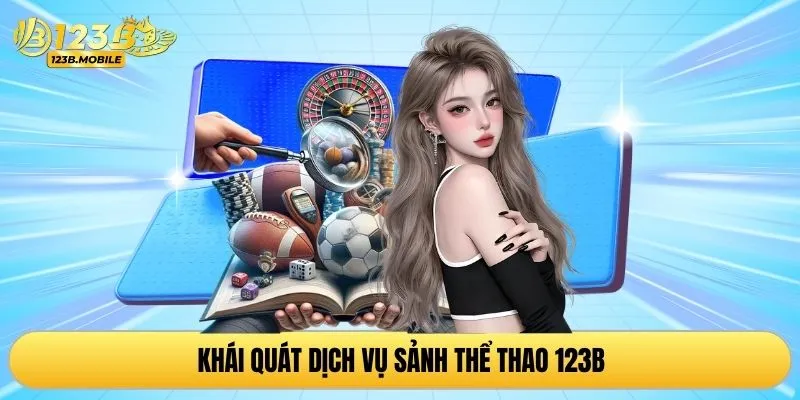 Khái quát dịch vụ sảnh thể thao 123B